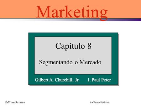 Marketing Capítulo 8 Segmentando o Mercado