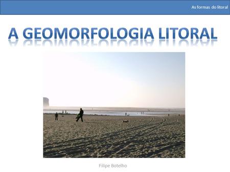 A Geomorfologia Litoral