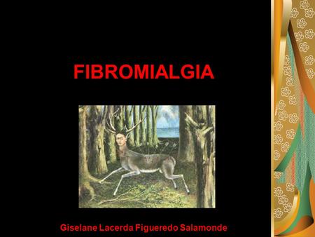 FIBROMIALGIA Giselane Lacerda Figueredo Salamonde