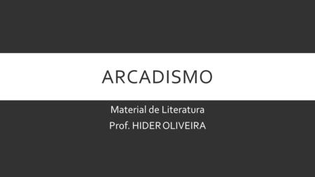 Material de Literatura Prof. HIDER OLIVEIRA