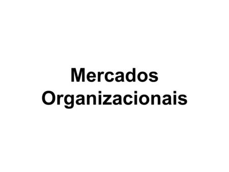 Mercados Organizacionais