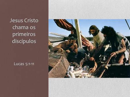 Jesus Cristo chama os primeiros discípulos