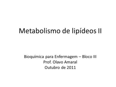 Metabolismo de lipídeos II