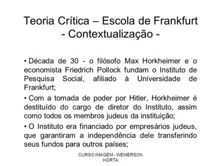 Teoria Crítica – Escola de Frankfurt - Contextualização -