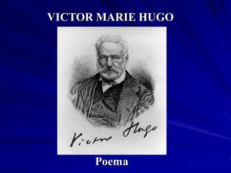 VICTOR MARIE HUGO Poema.