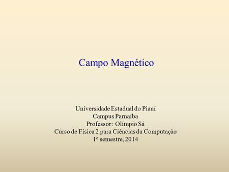 Campo Magnético Universidade Estadual do Piauí Campus Parnaíba