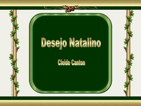 Desejo Natalino Cleide Canton.
