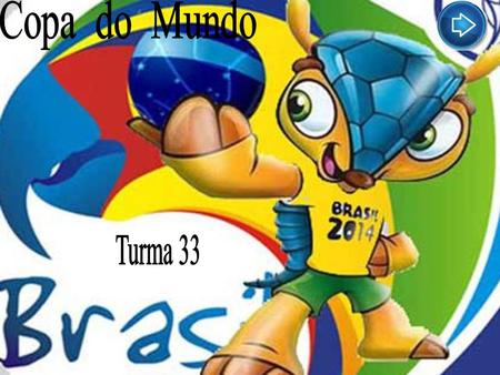 Copa do Mundo Turma 33.