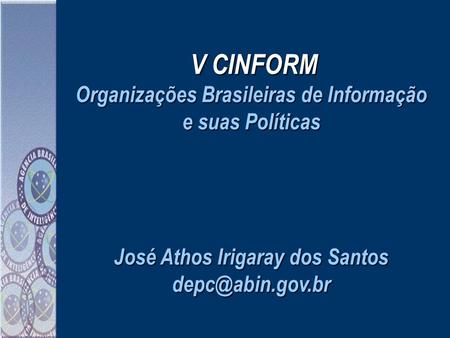 Organizações Brasileiras de Informação e suas Políticas
