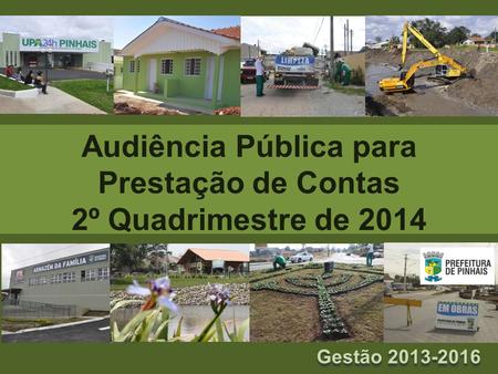 Audiência Pública para Prestação de Contas 2º Quadrimestre de 2014 Gestão 2013-2016.