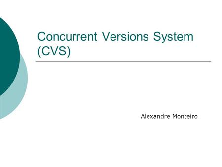 Concurrent Versions System (CVS) Alexandre Monteiro.