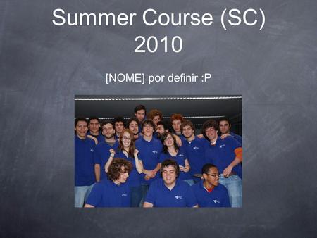 Summer Course (SC) 2010 [NOME] por definir :P. Agenda Vivaldi Requesitos da Candidatura BEST Engineering Competition.