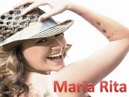 Maria Rita.