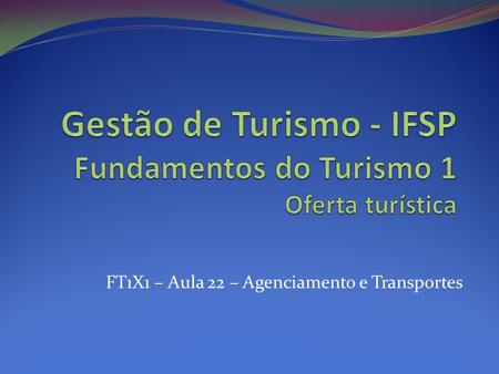 Gestão de Turismo - IFSP Fundamentos do Turismo 1 Oferta turística