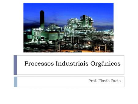 Processos Industriais Orgânicos
