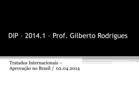 DIP – – Prof. Gilberto Rodrigues
