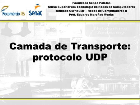 Camada de Transporte: protocolo UDP