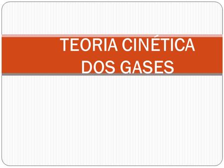 TEORIA CINÉTICA DOS GASES