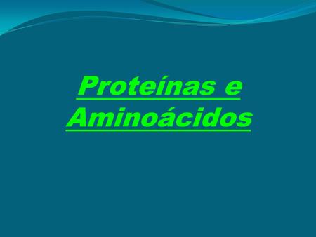 Proteínas e Aminoácidos