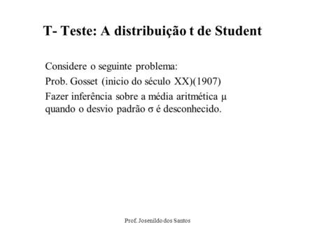 T- Teste: A distribuição t de Student