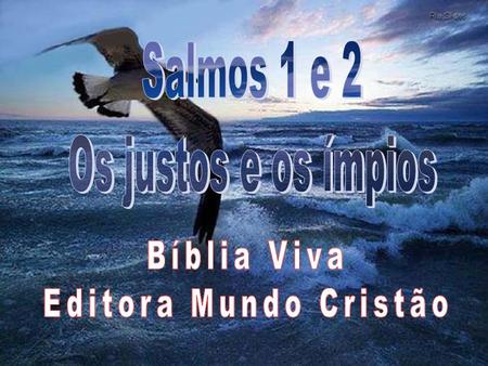 Salmos 1 e 2 Os justos e os ímpios Bíblia Viva Editora Mundo Cristão.