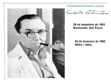 29 de dezembro de 1903 Brodoswki, São Paulo. 06 de fevereiro de 1962