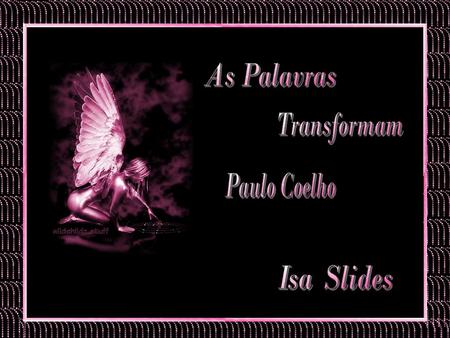 As Palavras Transformam Paulo Coelho Isa Slides.