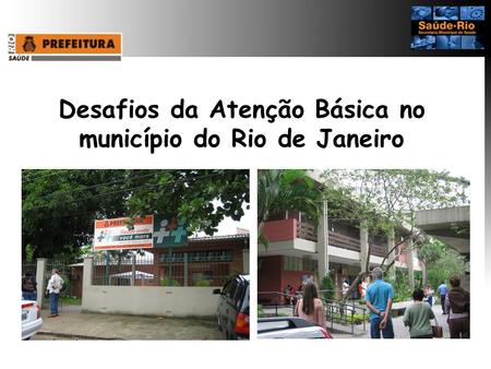 Desafios da Atenção Básica no município do Rio de Janeiro