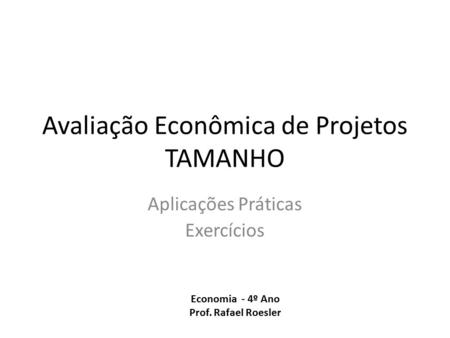 Avaliação Econômica de Projetos TAMANHO