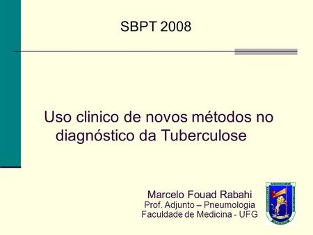 Uso clinico de novos métodos no diagnóstico da Tuberculose