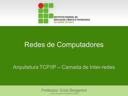Arquitetura TCP/IP – Camada de Inter-redes