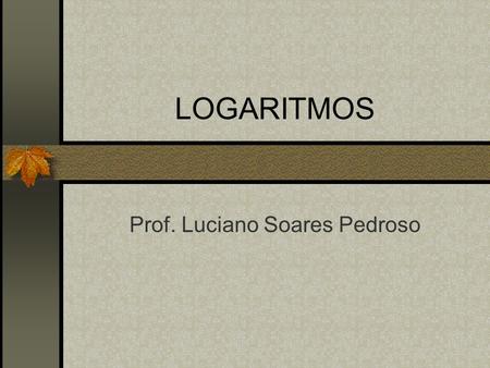 Prof. Luciano Soares Pedroso
