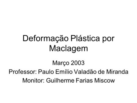 Deformação Plástica por Maclagem