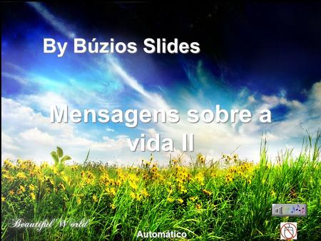 Mensagens sobre a vida II By Búzios Slides Automático.