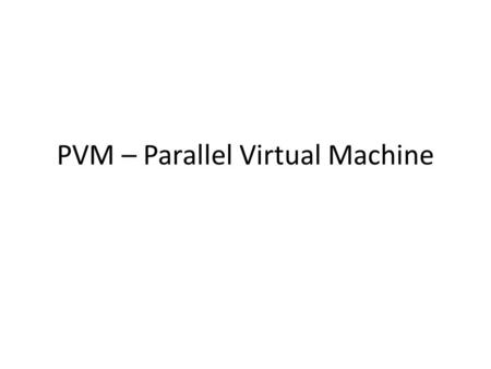 PVM – Parallel Virtual Machine. Foco em Computadores.