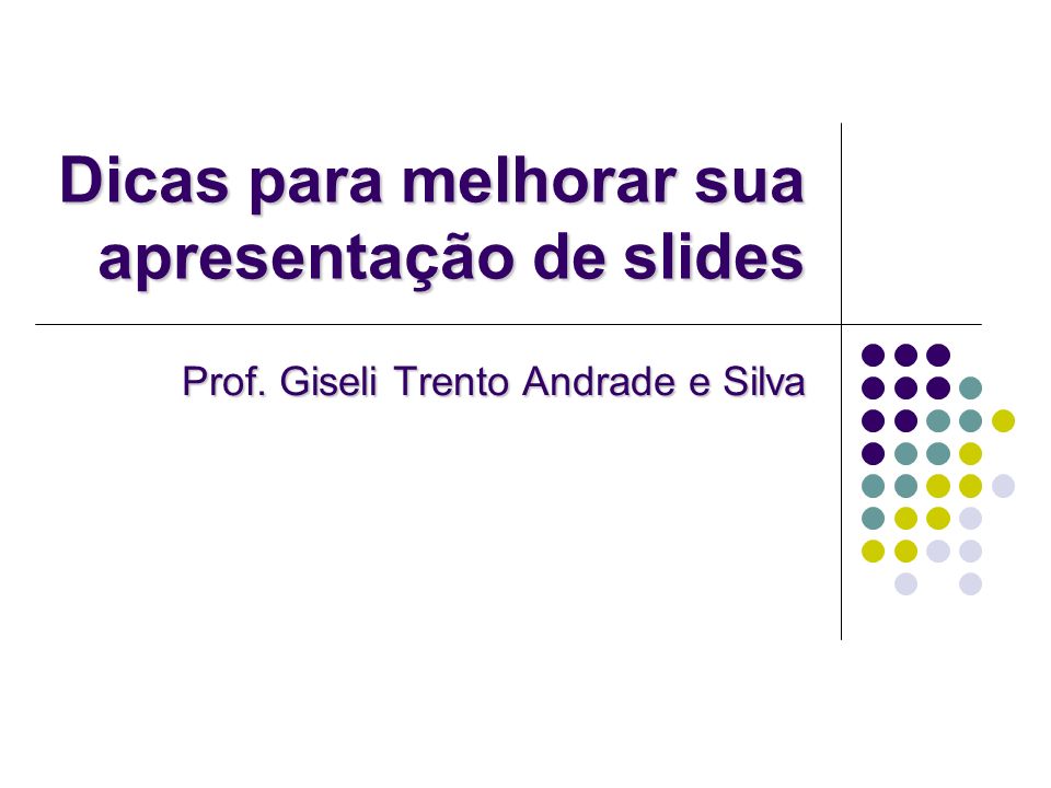 Dicas para apresentação de slides