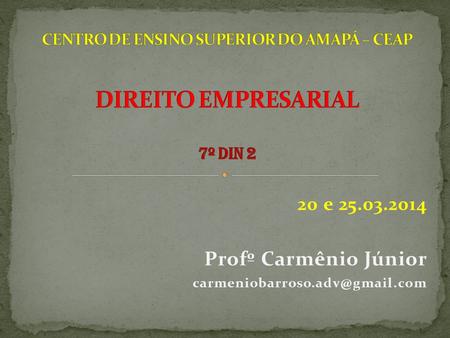 20 e 25.03.2014 Profº Carmênio Júnior