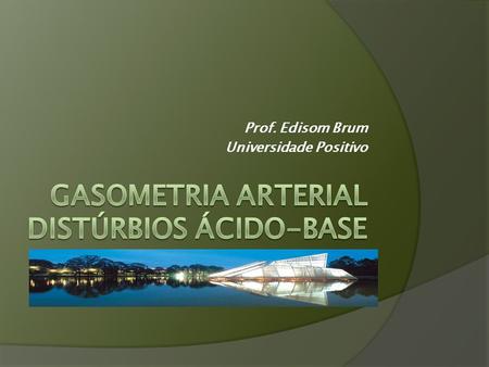 Gasometria Arterial Distúrbios Ácido-Base