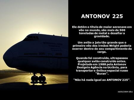 “Não há nada igual ao ANTONOV 225”.