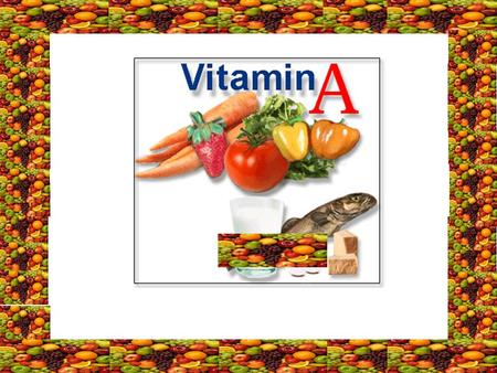 A vitamina A tem diferentes funções no organismo humano, atuando, por exemplo, na visão e na produção de tecidos. Mas o corpo não produz essa vitamina,