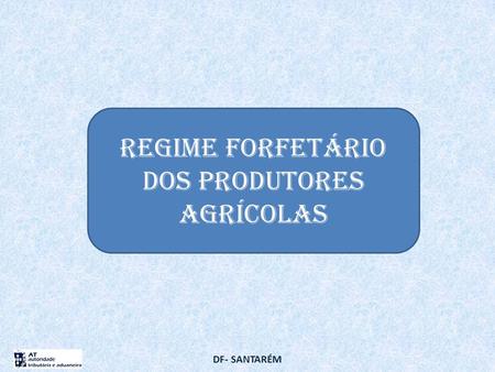 Regime forfetário dos produtores agrícolas