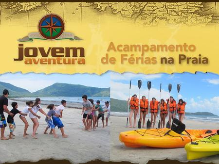 Jovem Aventura -A Jovem Aventura Tekombo’e Entretenimento Pedagógico Ltda., oferece acampamentos de férias, de finais de semana e feriados, viagens de.