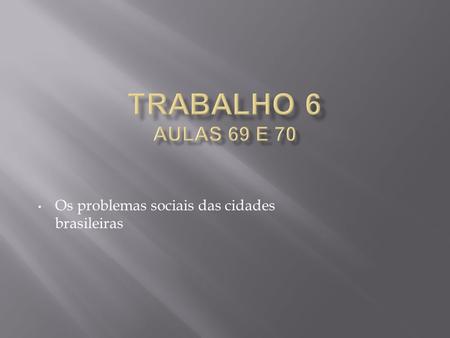 Os problemas sociais das cidades brasileiras
