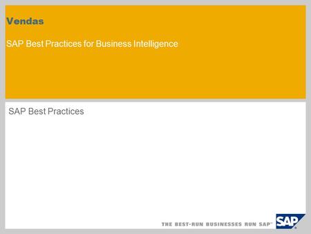 Vendas SAP Best Practices for Business Intelligence SAP Best Practices.