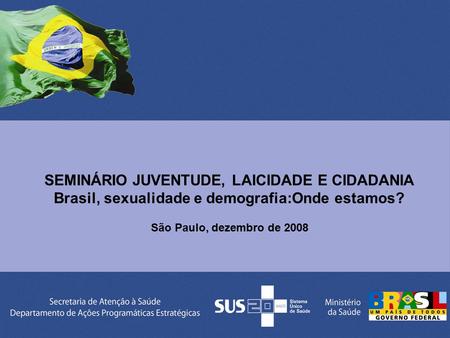 Brasil, sexualidade e demografia:Onde estamos?