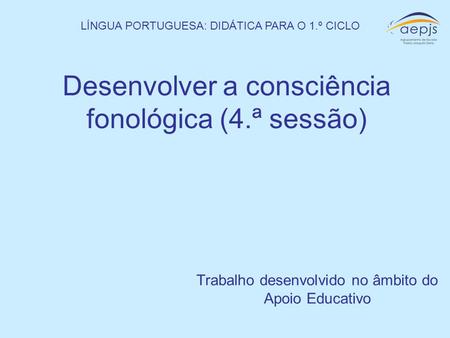 Desenvolver a consciência fonológica (4.ª sessão)