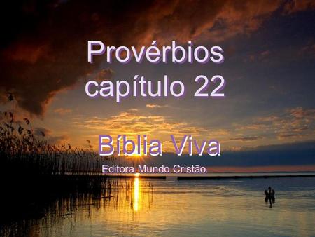Provérbios capítulo 22 Bíblia Viva Editora Mundo Cristão.