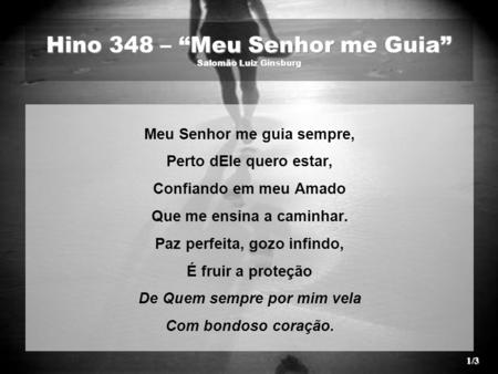 Hino 348 – “Meu Senhor me Guia” Salomão Luiz Ginsburg