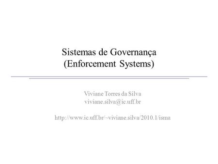 Sistemas de Governança (Enforcement Systems) Viviane Torres da Silva