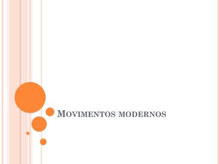 Movimentos modernos.